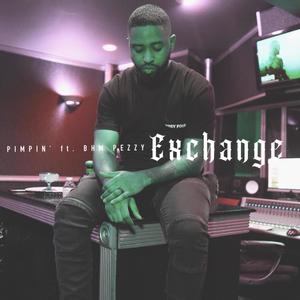 Exchange (feat. BHM Pezzy) [Explicit]