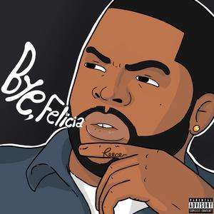 Bye Felicia (Explicit)