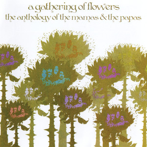 A Gathering Of Flowers: The Anthology Of The Mamas & The Papas