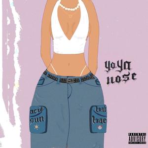 YO YA NOSE:C (feat. AcidSun) (Explicit)