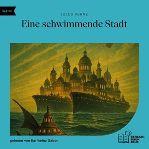 Kapitel 37 - Teil 6 (Eine schwimmende Stadt)