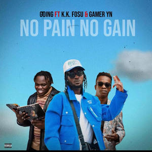 NO PAIN NO GAIN (feat. KK Fosu & Gamer YN)