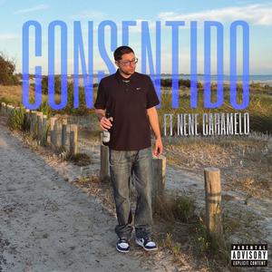 Consentido (feat. Nene Caramelo) (Explicit)