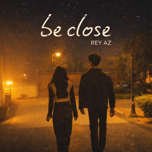 Be Close