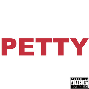 Petty (Explicit)