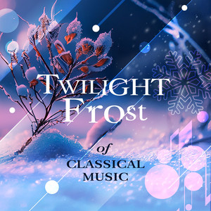 Twilight Frost of Classical Music