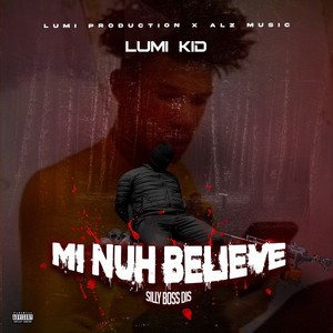 Mi Nuh Believe Silly Boss Dis (Explicit)