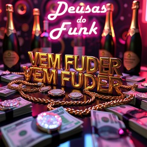 VEM FUDER VEM FUDER (Explicit)