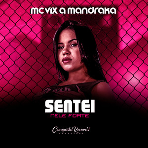 Sentei Nele Forte, Mc Vix a Mandraka (Explicit)
