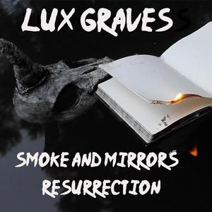 Smoke and Mirrors Resurrection