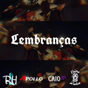 Lembranças (feat. RH, Apollo975, Caio $P & NinouZuka) [Explicit]