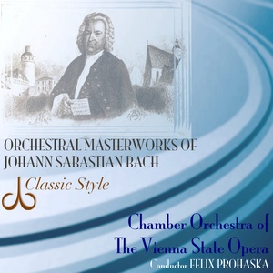 Orchestral Masterworks of Johann Sebastian Bach (Remastering 2012)