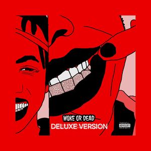 WOKE OR DEAD (DELUXE VERSION) [Explicit]