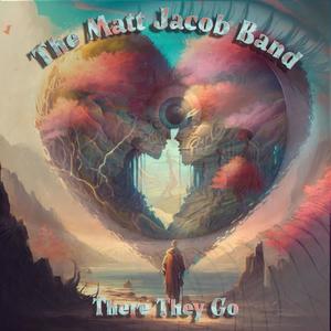 There They Go (feat. The Matt Jacob Band)