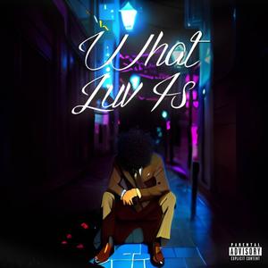 What Luv Is (Explicit)