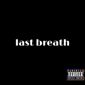 Last Breath (Explicit)