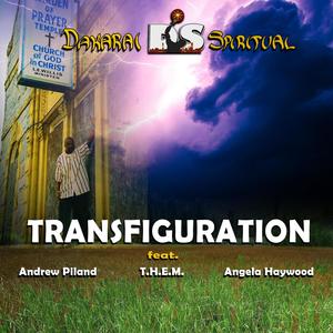 Transfiguration (feat. Andrew Piland, T.H.E.M & Angela Haywood)