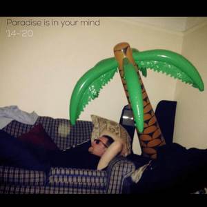 Paradise is in your mind. 2014-2020 (Explicit)