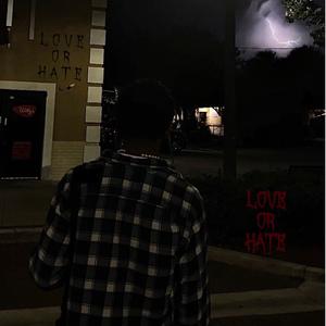 Love Or Hate (Explicit)