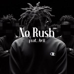 No Rush ! (feat. avii) [Explicit]