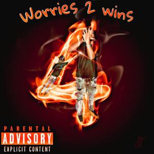 Worries 2 Wins (Explicit)