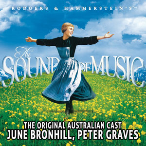 Rodgers and Hammersteins the Sound of Music - the Original Australian Cast - June Bronhill , Peter Graves