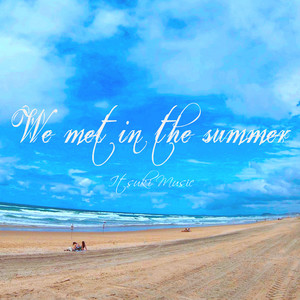 We met in the summer (feat. Miwa)