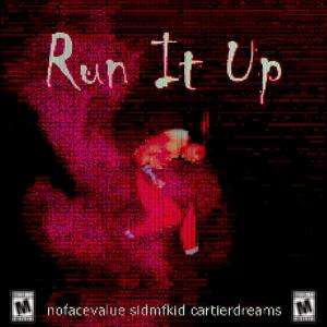 Run It Up (feat. SIDMFKID) (Explicit)