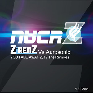 You Fade Away (Zirenz Vs Aurosonic Remix)