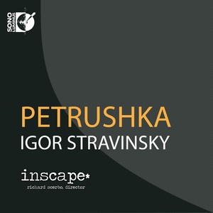 Stravinsky, I.: Petrushka (Arr. D. Plylar for Chamber Orchestra) [Inscape, Scerbo]