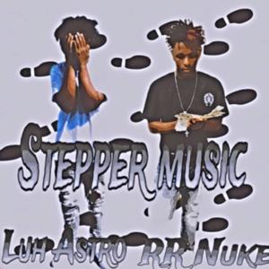 Stepper Music (feat. RR Nuke) [Explicit]