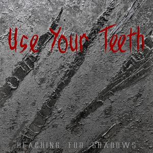 Use Your Teeth (Explicit)