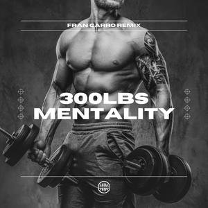 300lbs Mentality (Explicit)