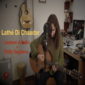 Lathé Di Chaadar / Kivéin Nibhni Aé Saadi Yaari (Unplugged)