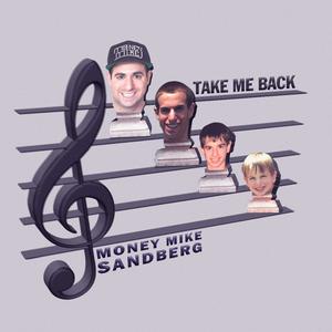 Money Mike Sandberg - Take Me Back
