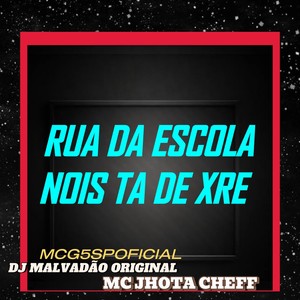 Rua da Escola Nois Ta de Xre (Explicit)