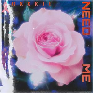 Need Me (Explicit)