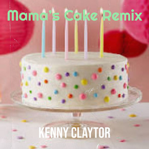 Mama’s Cake (Remix)