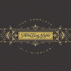 Three Dog Night - The Complete Hit Singles