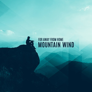 For Away from Home – Mountain Wind