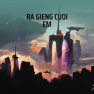 RA GIENG CUOI EM