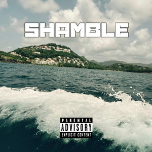 Shamble (Explicit)