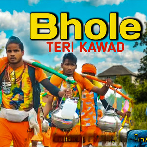 Bhole Teri Kawad