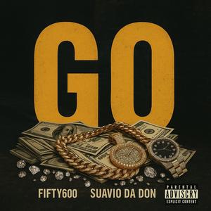 Go (feat. Suavio Da Don) (Explicit)