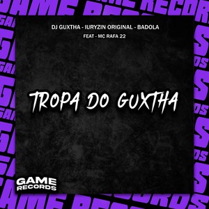 Tropa Do Guxtha (Explicit)
