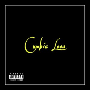 Cumbia Loca (Explicit)