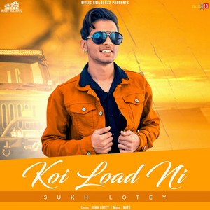 Sukh Lotey - Koi Load Ni