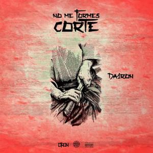 No Me Formes Corte (Explicit)