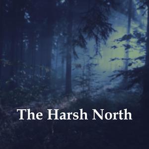 The Harsh North