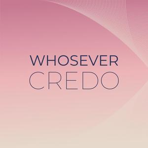 Whosever Credo